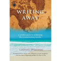 Writing Away: A Creative Guide to Awakening the Journal-Writing Traveler - Paperback