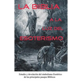 La Biblia a la Luz del Esoterismo - Paperback