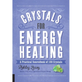 Crystals for Energy Healing: A Practical Sourcebook of 100 Crystals - Paperback