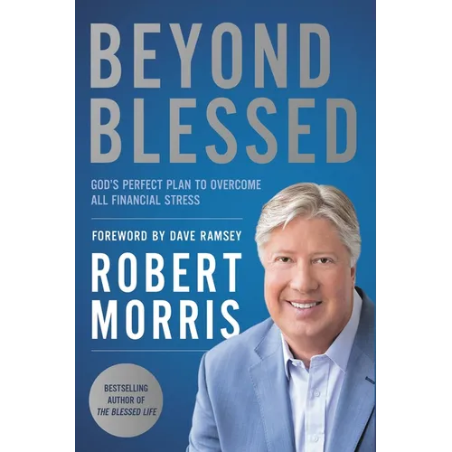 Beyond Blessed: God's Perfect Plan to Overcome All Financial Stress - Paperback