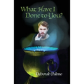 What Have I Done to You? - Paperback