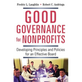 The Good Governance for Nonprofits: Developing Principles and Policies for an Effective Board - Paperback