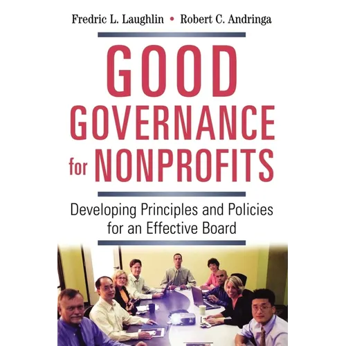 The Good Governance for Nonprofits: Developing Principles and Policies for an Effective Board - Paperback