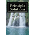 Principle Solutions: A Guide To Sober Living - Paperback