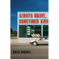 Always Brave, Sometimes Kind - Paperback