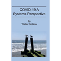 COVID-19 A Systems Perspective - Hardcover