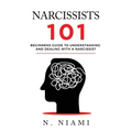 NARCISSISTS 101 - Beginners guide to understanding and dealing with a narcissist - Paperback