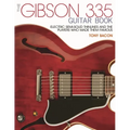 The Gibson 335 Guitar Book: Electric Semi-Solid Thinlines and the Players Who Made Them Famous - Paperback