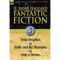 Fantastic Fiction: 3-Stella Fregelius, Smith and the Pharaohs & Only a Dream - Paperback