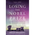 Losing the Nobel Prize: A Story of Cosmology, Ambition, and the Perils of Science's Highest Honor - Paperback