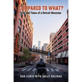 Compared to What? The Life and Times of a Detroit Musician - Paperback