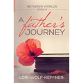 Between Worlds 8: A Father's Journey - Paperback