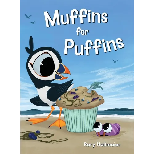 Muffins for Puffins: A Seaside Adventure of Friendship and Creativity - Hardcover