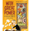 With Great Power: The Marvelous Stan Lee - Hardcover