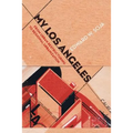 My Los Angeles: From Urban Restructuring to Regional Urbanization - Paperback