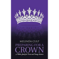 Preparing for a Crown: A Bible Study for Teens and Young Women - Paperback