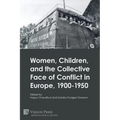Women, Children, and the Collective Face of Conflict in Europe, 1900-1950 - Paperback