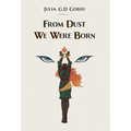 From Dust We Were Born - Hardcover