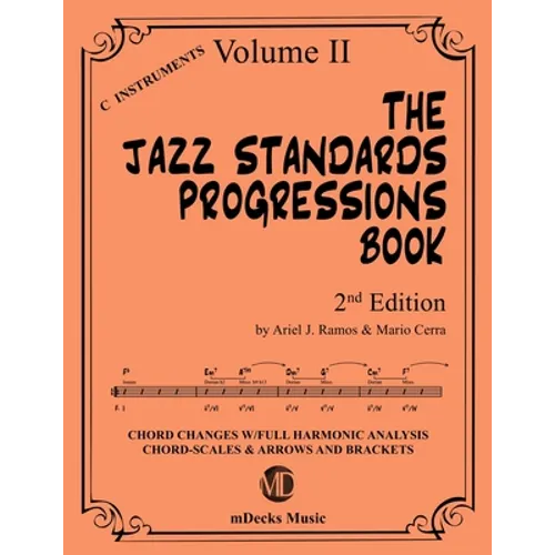 The Jazz Standards Progressions Book Vol. 2: Chord Changes with full Harmonic Analysis, Chord-scales and Arrows & Brackets - Paperback