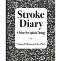 Stroke Diary: A Primer for Aphasia Therapy - Paperback