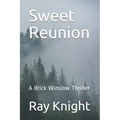 Sweet Reunion: A Brick Winslow Thriller - Paperback