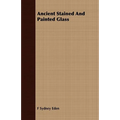 Ancient Stained And Painted Glass - Paperback