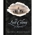 The Lost Colony of Roanoke - Hardcover