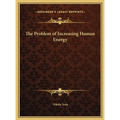 The Problem of Increasing Human Energy - Hardcover