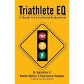 Triathlete Eq: A Guide for Emotional Endurance - Paperback