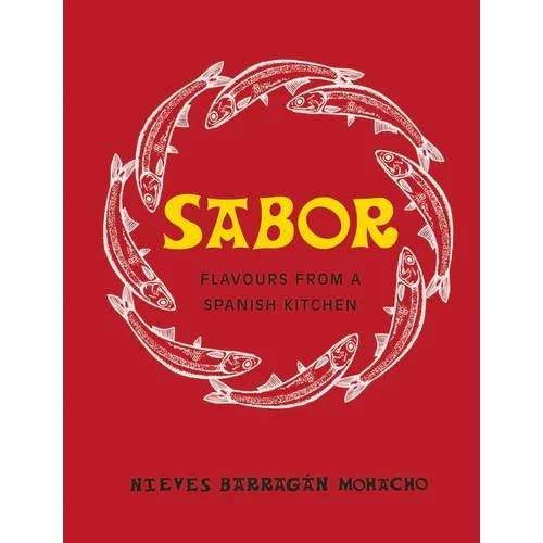 Sabor: Flavours from a Spanish Kitchen - Hardcover