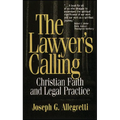 The Lawyer's Calling: Christian Faith and Legal Practice - Paperback