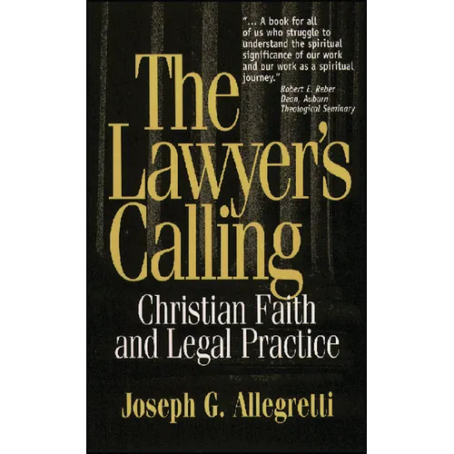 The Lawyer's Calling: Christian Faith and Legal Practice - Paperback