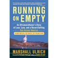 Running on Empty: An Ultramarathoner s Story of Love, Loss, and a Record-Setting Run Across America - Paperback