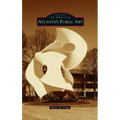 Atlanta's Public Art - Hardcover