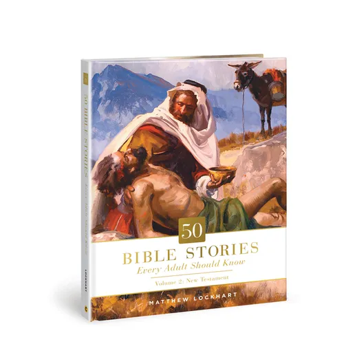 50 Bible Stories Every Adult Should Know: Volume 2: New Testament Volume 2 - Hardcover