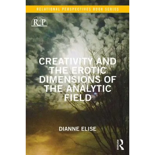 Creativity and the Erotic Dimensions of the Analytic Field - Paperback