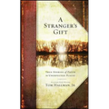 Stranger's Gift: True Stories of Faith in Unexpected Places - Paperback