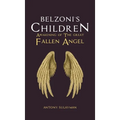 Belzoni's Children: Awakening of the Great Fallen Angel - Hardcover