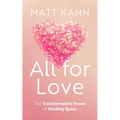 All for Love: The Transformative Power of Holding Space - Hardcover