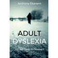 Adult Dyslexia: Tips and Tricks for Beating It - Paperback