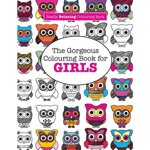 The Gorgeous Colouring Book for GIRLS (A Really RELAXING Colouring Book) - Paperback