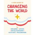 A Kids Guide to Changing the World - Paperback