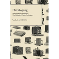 Developing - The Negative-Technique - The Manual of Photo-Technique - Paperback