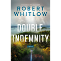 Double Indemnity: A Legal Suspense - Hardcover