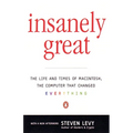 Insanely Great: The Life and Times of Macintosh, the Computer that Changed Everything - Paperback