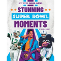 Stunning Super Bowl Moments - Library Binding