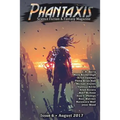 Phantaxis August 2017: Science Fiction & Fantasy Magazine - Paperback