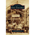 Old Tacoma - Hardcover
