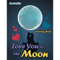 Love You to the Moon Coloring Book - Paperback