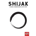 Shijak: To Begin: A Modern Martial Arts Story - Paperback